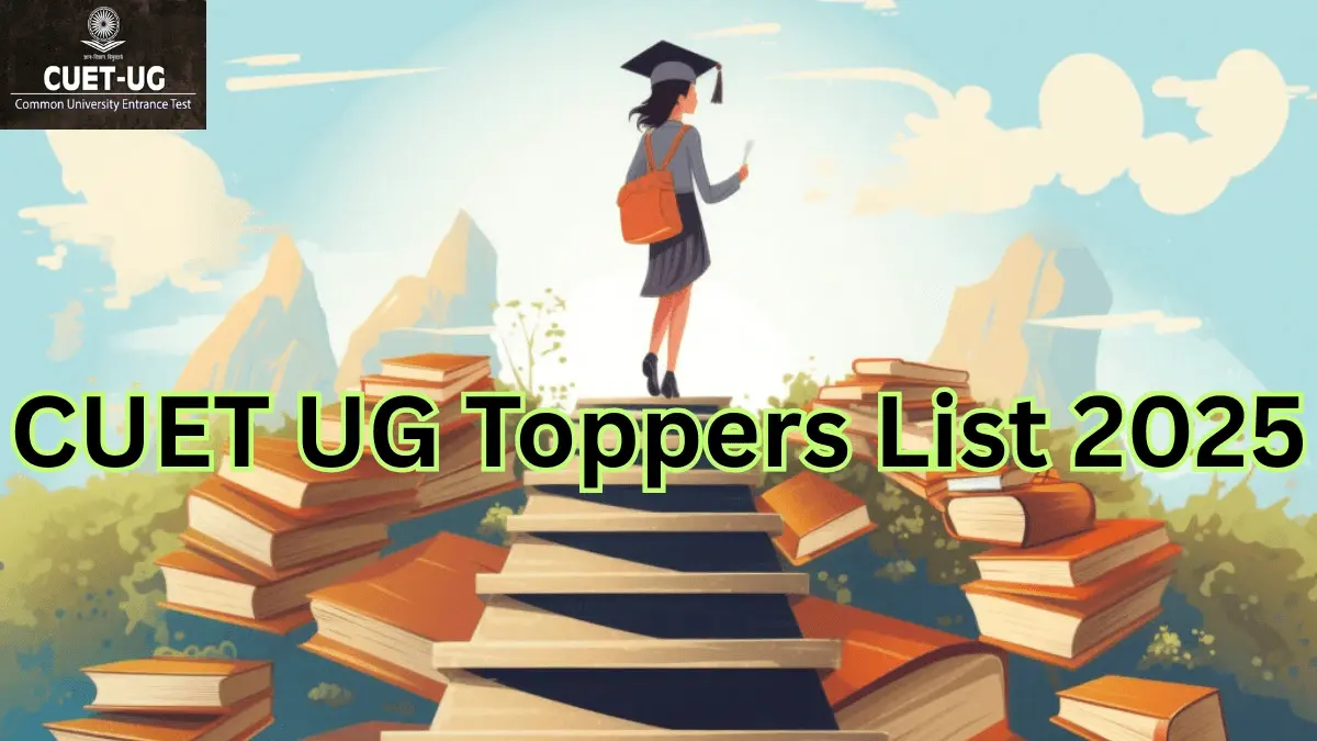 CUET UG 2025 Topper List: 100 Percentile स्कोरर्स की पूरी लिस्ट यहां देखें